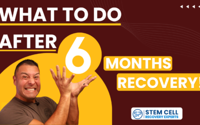What To Do After 6 Months of Recovery from Stem Cell Therapy